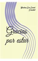 Gracias por estar