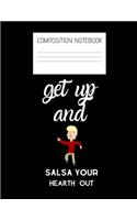 get up and salsa Composition Notebook