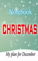 Notebook Chrismas - My Plan For December: Take pleasure in putting your schedule for the whole month of December: chrismas gifts - chrismas gift ideas - chrismas for him