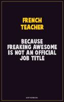 French Teacher, Because Freaking Awesome Is Not An Official Job Title