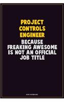 Project Controls Engineer, Because Freaking Awesome Is Not An Official Job Title