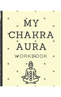 My Chakra Aura Workbook: Energy Healers - Reiki Practitioners - Divine - body Vibrations - Healing Hands - Color - Chakra - Outline Body Aura - Grounding - Magical - Vibe Sc