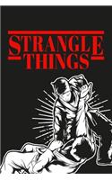 Strangle Things