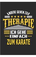 Andere gehen zur Therapie Ich gehe einfach zum Karate
