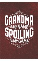 Grandma Is My Name Spoiling Is My Game