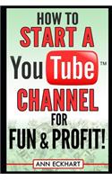 How to Start a YouTube Channel for Fun & Profit