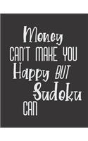 Money Can't Make You Happy But Sudoku Can: 100 Easy Puzzles Large Print