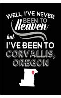 Well, I've Never Been To Heaven But I've Been To Corvallis, Oregon: Travel Journal Notebook Corvallis, Oregon