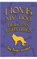 I Love My Dog Belgian Tervuren - Dog Owner's Notebook