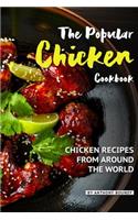 The Popular Chicken Cookbook: Chicken Recipes from Around the World
