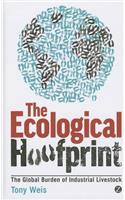 Ecological Hoofprint: The Global Burden of Industrial Livestock