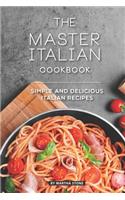 The Master Italian Cookbook: Simple and Delicious Italian Recipes