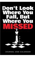Don't Look Where You Fall, But Where You Missed