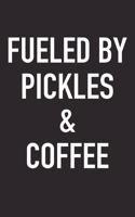 Fueled by Pickles and Coffee