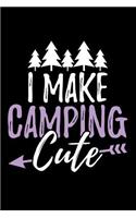 I Make Camping Cute: A 6 X 9 Inch Matte Softcover Paperback Notebook Journal with 120 Blank Lined Pages