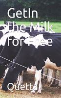 Getin the Milk for Free