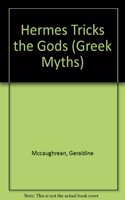 Hermes Tricks The Gods and Other Greek Myths: 6