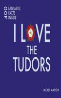 I Love the Tudors