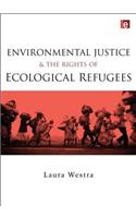 Environmental Justice and the Rights of Ecological Refugees