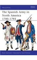 The Spanish Army in North America 1700–1793