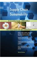 Supply Chain Sustainability A Complete Guide - 2020 Edition
