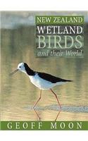 New Zealand Wetland Birds and Their World