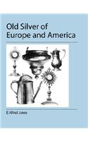 Old Silver of Europe and America