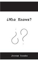 'Who Knows?