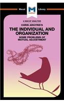 Analysis of Chris Argyris's Integrating the Individual and the Organization