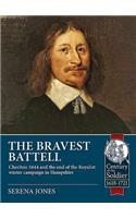 Bravest Battell: Cheriton 1644 and the End of the Royalist Winter Campaign in Hampshire