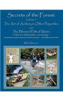 Secrets of the Forest Volume 4: The Art of Archery & Other Projectiles and the Blessed Path of Water