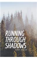 Running Through Shadows