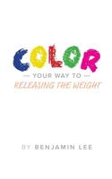Color Your Way Through Releasing The Weight