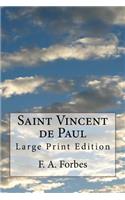 Saint Vincent de Paul: Large Print Edition