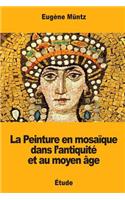 La Peinture en mosaïque dans l'antiquité et au moyen âge