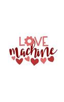 Love Machine: 150 Lined Journal Pages / Diary / Notebook Featuring "Love Machine" Text with Hearts on the Cover