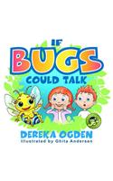 If Bugs Could Talk