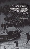 League of Nations, International Terrorism, and British Foreign Policy, 1934-1938