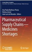 Pharmaceutical Supply Chains - Medicines Shortages