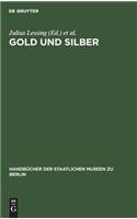 Gold und Silber