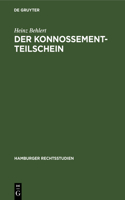 Der Konnossement-Teilschein: (5 Hamburger Rechtsstudien)