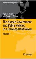 Korean Government and Public Policies in a Development Nexus, Volume 1