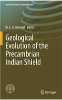 Geological Evolution of the Precambrian Indian Shield