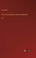 The Life and Death of John of Barneveld