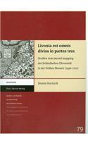 Livonia Est Omnis Divisa in Partes Tres
