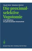 Proximal-Selektive Vagotomie in Der Behandlung Der Gastroduodenalen Ulkuskrankheit