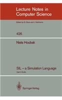 SIL - a Simulation Language: User's Guide(426 Lecture Notes in Computer Science)