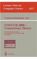 Concur 2000 - Concurrency Theory: 11th International Conference, University Park, Pa, Usa, August 22-25, 2000 Proceedings