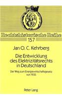 Die Entwicklung Des Elektrizitaetsrechts in Deutschland
