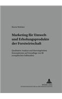 Marketing Fuer Umwelt- Und Erholungsprodukte Der Forstwirtschaft